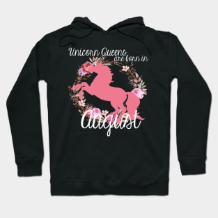 Unicorn Queens are Born In August Hoodie